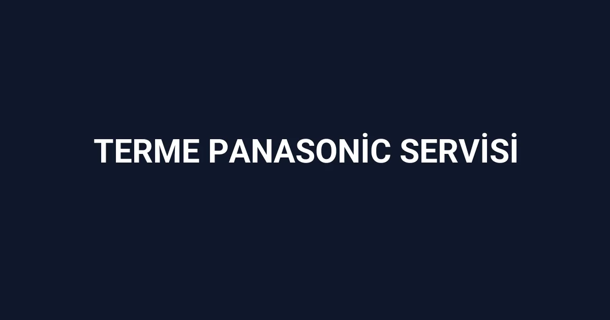 Terme Panasonic Servisi